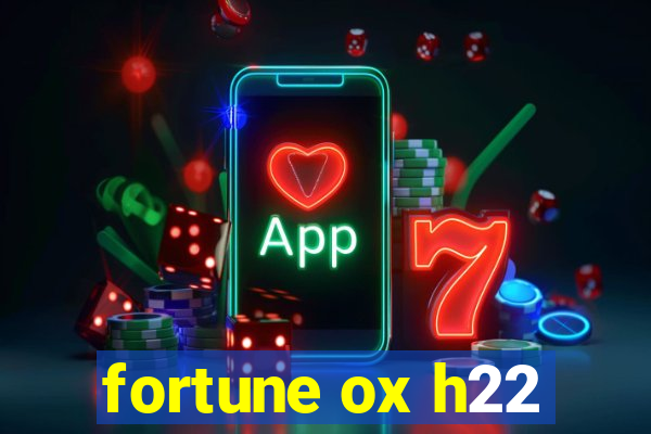 fortune ox h22