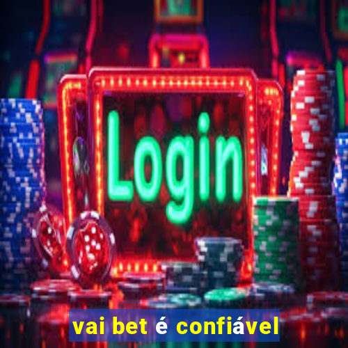 vai bet é confiável