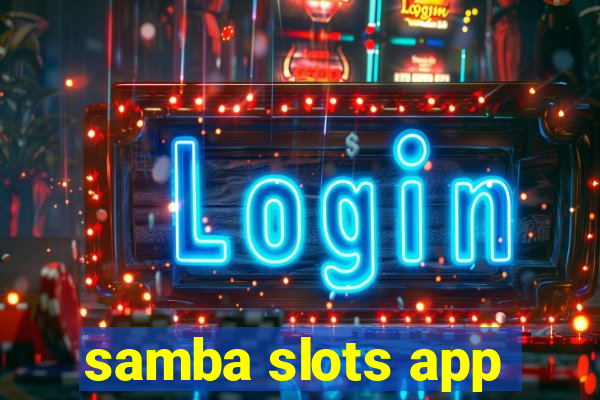 samba slots app