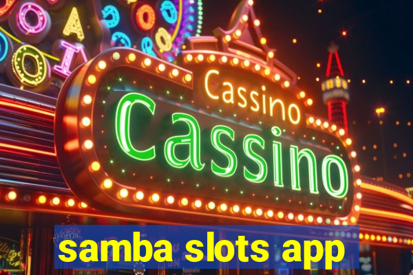 samba slots app