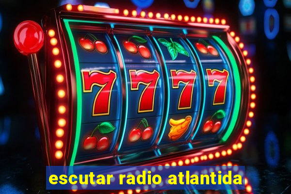 escutar radio atlantida