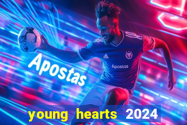 young hearts 2024 assistir online