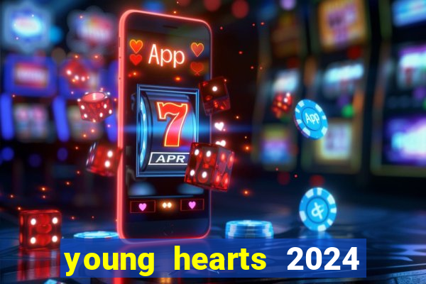 young hearts 2024 assistir online