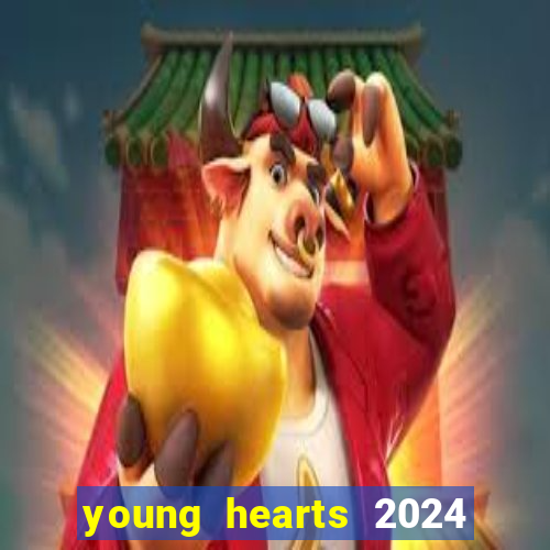 young hearts 2024 assistir online