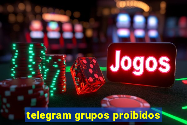 telegram grupos proibidos