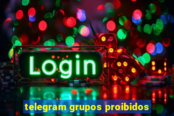 telegram grupos proibidos