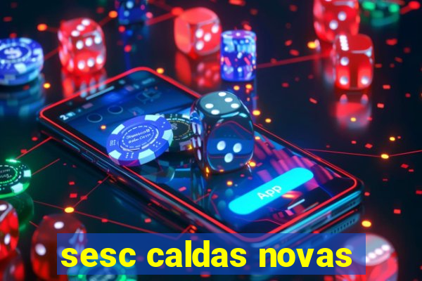 sesc caldas novas