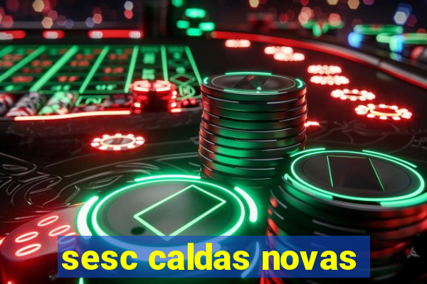 sesc caldas novas