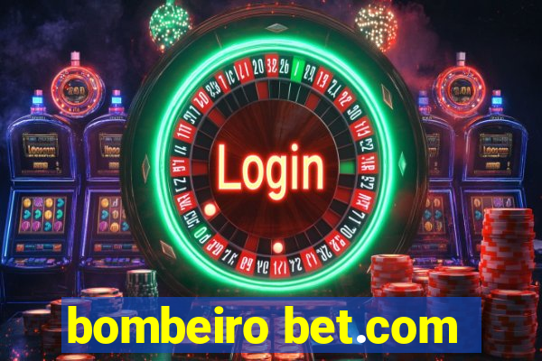 bombeiro bet.com