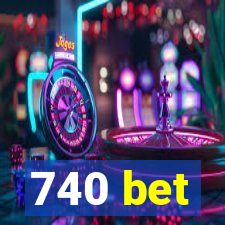 740 bet