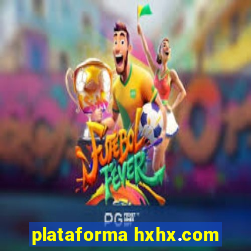 plataforma hxhx.com