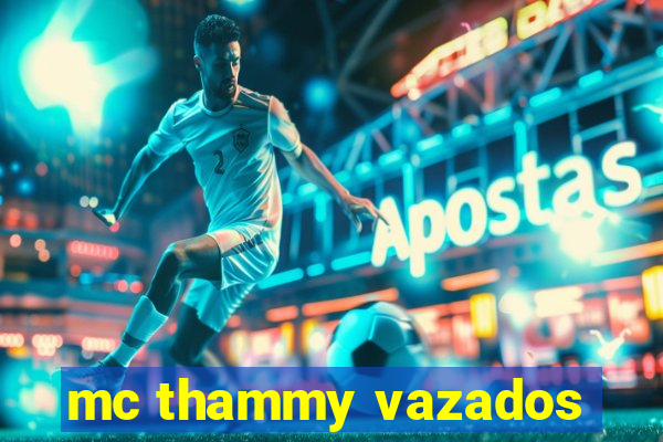 mc thammy vazados