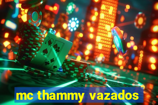 mc thammy vazados