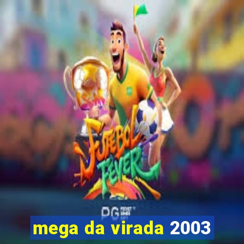 mega da virada 2003