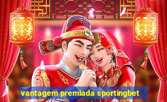 vantagem premiada sportingbet