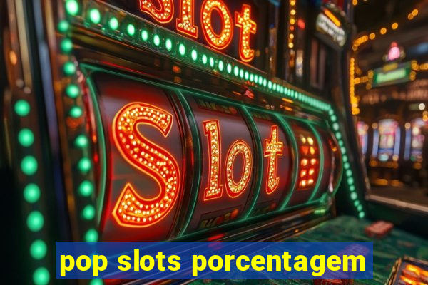 pop slots porcentagem