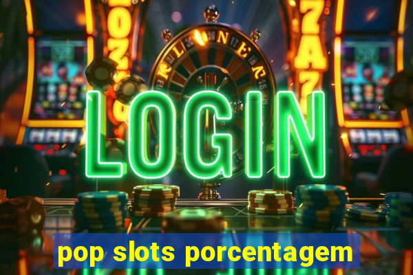 pop slots porcentagem