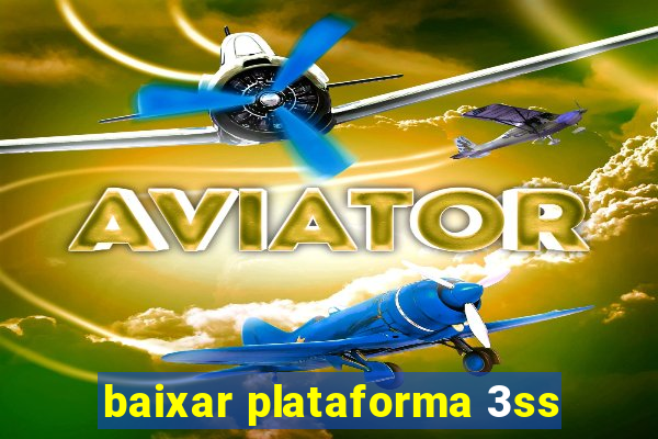 baixar plataforma 3ss