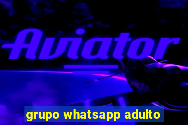 grupo whatsapp adulto