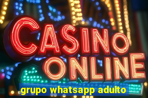 grupo whatsapp adulto