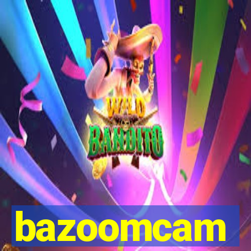 bazoomcam