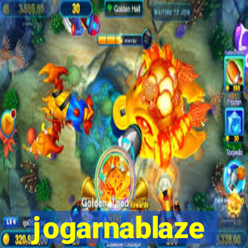 jogarnablaze