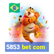 5853 bet com