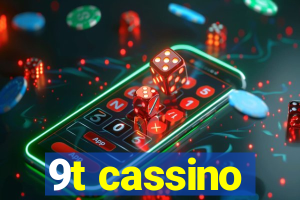 9t cassino