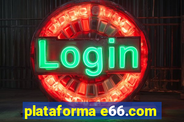 plataforma e66.com