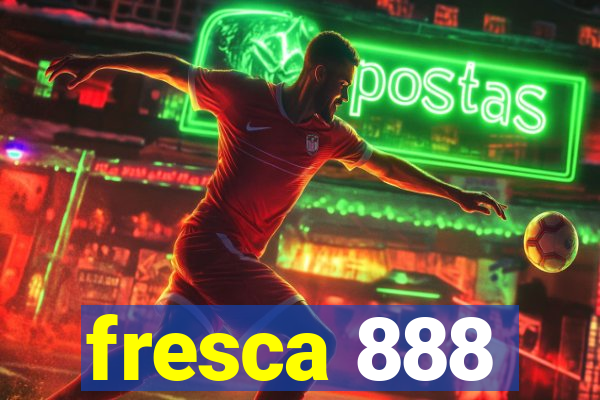 fresca 888