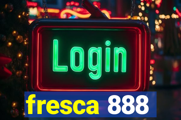 fresca 888