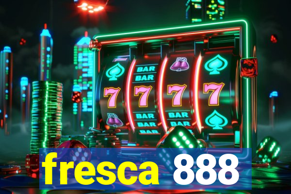 fresca 888