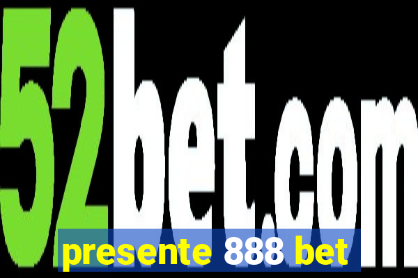 presente 888 bet