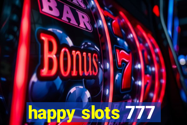 happy slots 777