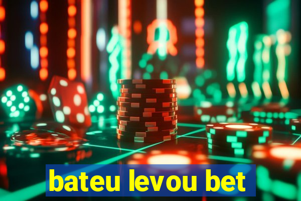 bateu levou bet