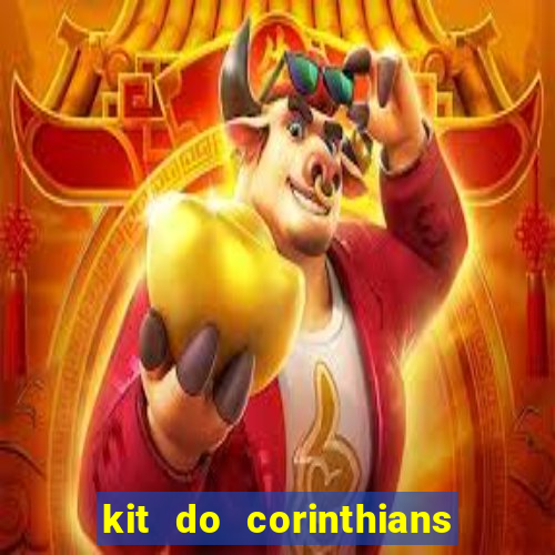 kit do corinthians dls 2019