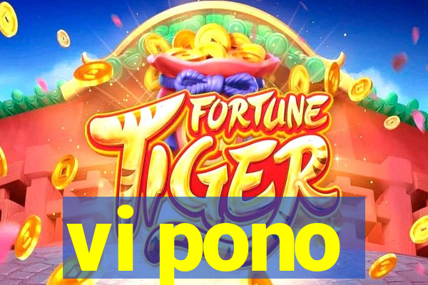 vi pono