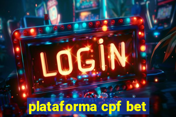 plataforma cpf bet