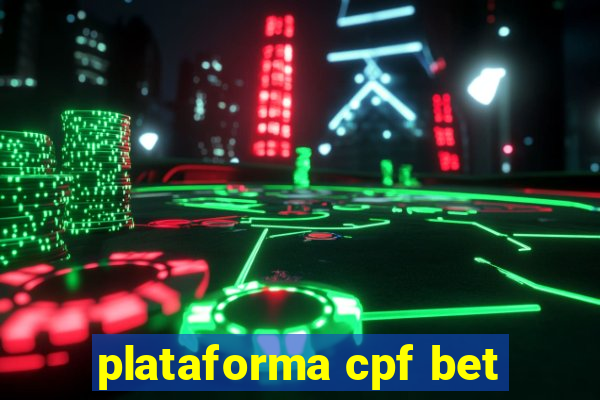 plataforma cpf bet