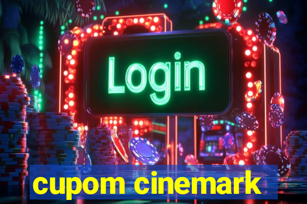 cupom cinemark