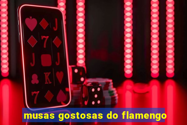 musas gostosas do flamengo