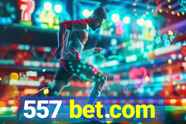 557 bet.com