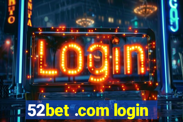 52bet .com login