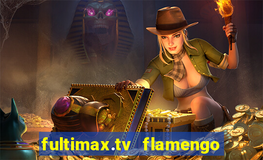 fultimax.tv flamengo ao vivo