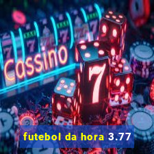 futebol da hora 3.77