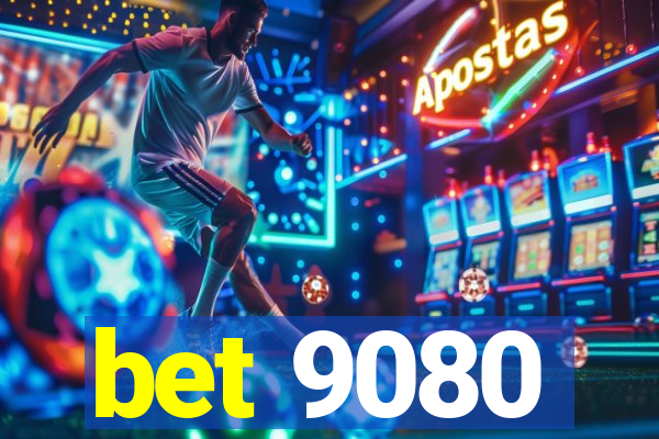 bet 9080