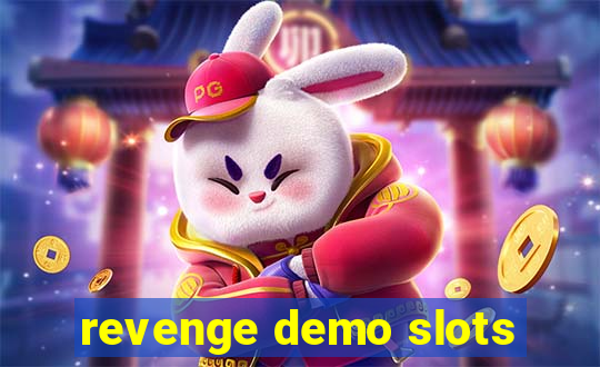 revenge demo slots