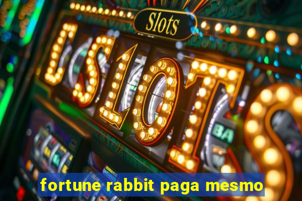 fortune rabbit paga mesmo