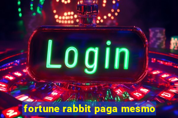 fortune rabbit paga mesmo