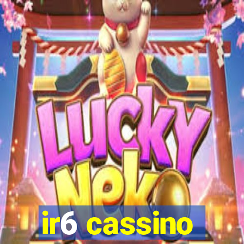 ir6 cassino